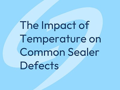 impact of temp on common sealer defects